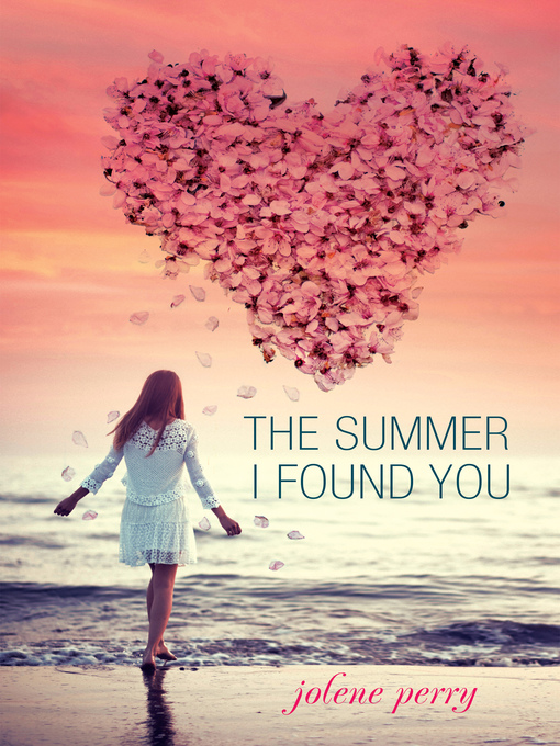 Title details for Summer I Found You by Jolene Perry - Available
